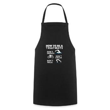 How To Be a Triathlete Triathlon - Cooking Apron - black - Front - AI Model Male 185 dark (185cm)