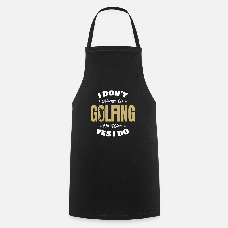 Golf Golfing Golf Course Gift Golfing Golf Quote - Cooking Apron - black