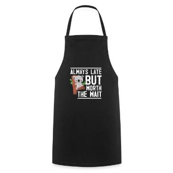 Always Late But Worth The Wait - Cooking Apron - black - Front - AI Model Male 185 dark (185cm)