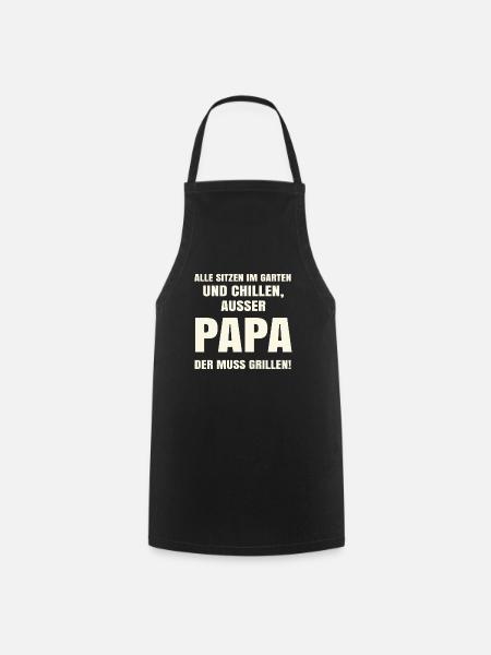 alle sitzen im garten und chillen ausser papa der - Kochschürze - Schwarz