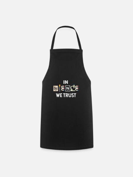 In Science We Trust Logo Funny saying Chemistry - Cooking Apron - black
