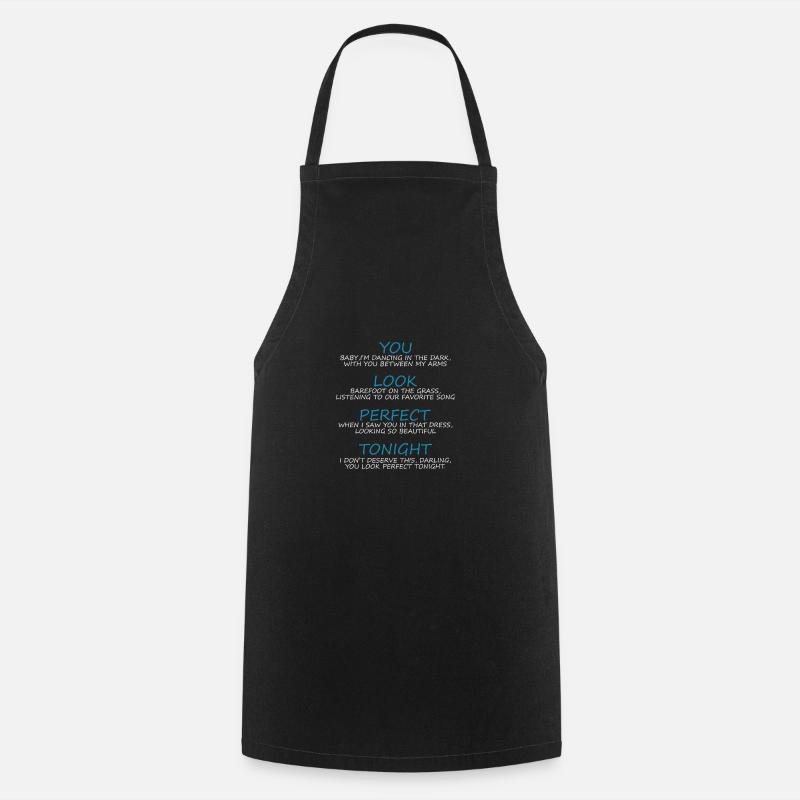 You look perfect tonight - Cooking Apron - black