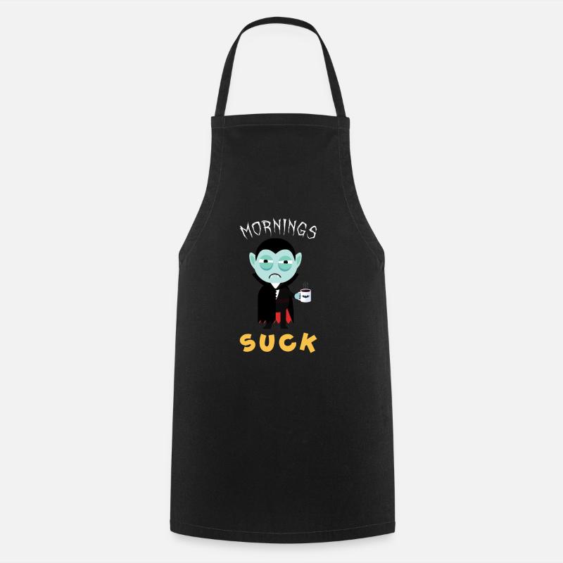 Getting up early is stupid vampires - Cooking Apron - black