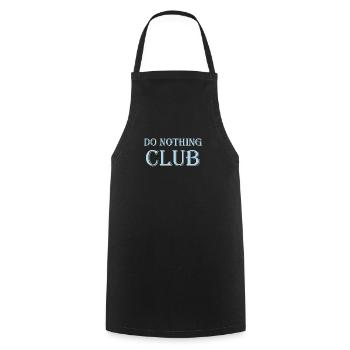 Do nothing club - Do not club - Cooking Apron - black - Front - AI Model Male 185 dark (185cm)