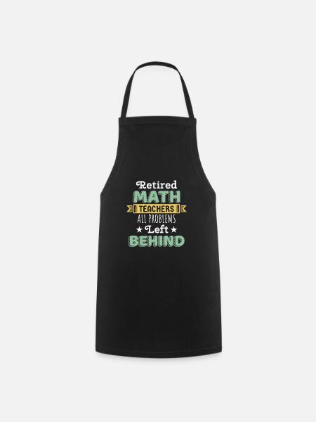 Retired Math Teacher Gift Funny Professor Math Day - Cooking Apron - black