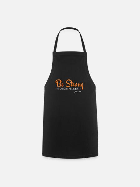 Be Strong And Courageous Gift Joshua Bible verses - Cooking Apron - black
