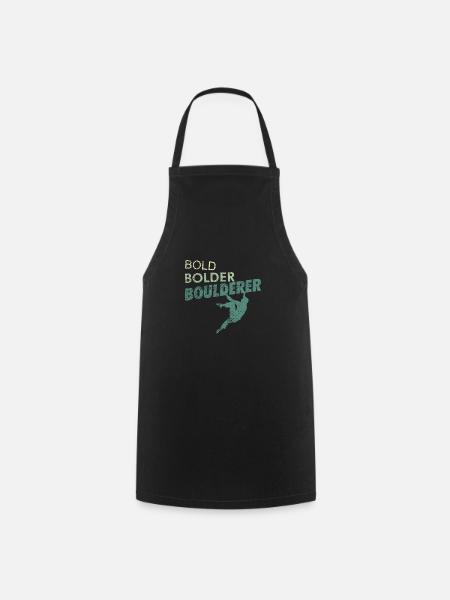 Bold Bolder Boulderer Klettern und Bouldern Sport - Kochschürze - Schwarz