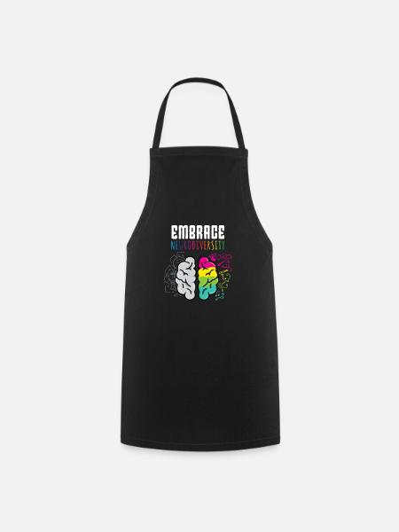 Embrace Neurodiversity Funny saying autism - Cooking Apron - black