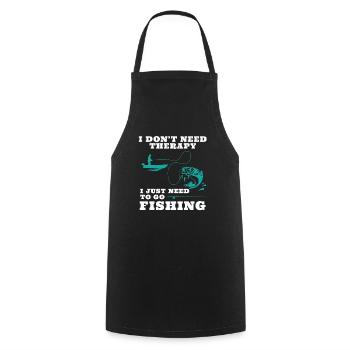 I Don't Need Therapy I Just Need To Go Fishing fis - Kochschürze - Schwarz - Vorne - AI Model Male 185 dark (185cm)