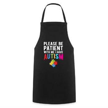 Please Be Patient With Me I Have Autism - Cooking Apron - black - Front - AI Model Male 185 dark (185cm)