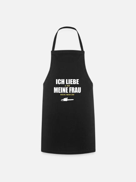 ICH LIEBE MEINE FRAU WENN SIE MICH HOLZ MACHEN - Kochschürze - Schwarz
