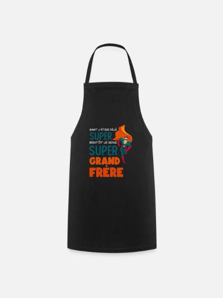 Avant J étais Déjà Super Bientôt Super Grand Frère - Tablier de cuisine - noir