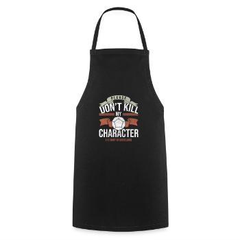 Don't Kill My Character Tabletop Gaming Gift Funny - Cooking Apron - black - Front - AI Model Male 185 dark (185cm)