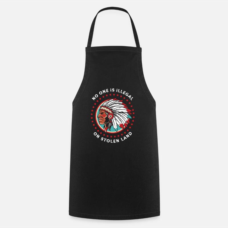No One Is Illegal On Stolen Pays Native American B - Tablier de cuisine - noir