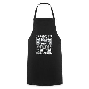 Stopped my anime to be here the - Cooking Apron - black - Front - AI Model Male 185 dark (185cm)