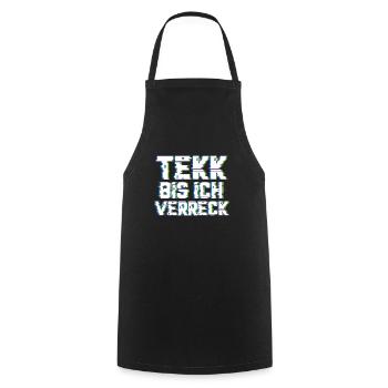 Tekk bis ich verreck Hardtekk Musik Techno - Kochschürze - Schwarz - Vorne - AI Model Male 185 dark (185cm)