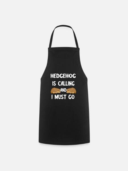 Stachlicher Igel Ruft An Und Ich Muss Gehen Stache - Kochschürze - Schwarz
