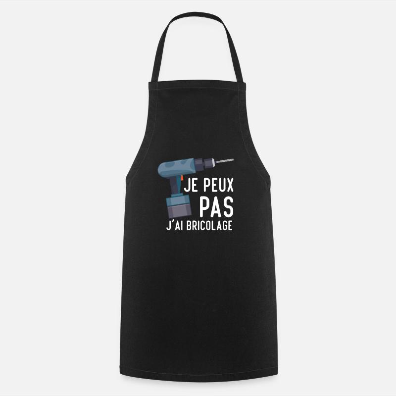 Je Peux Pas J'ai Bricolage Cool Cadeau Bricolage - Tablier de cuisine - noir