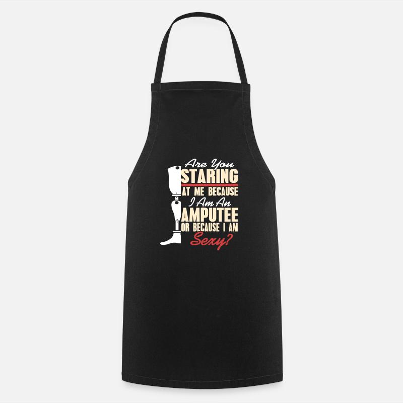 Are you staring at me because I'm amputated? - Cooking Apron - black
