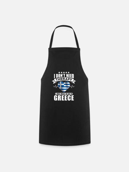 Greece I do not need Therapy - Cooking Apron - black