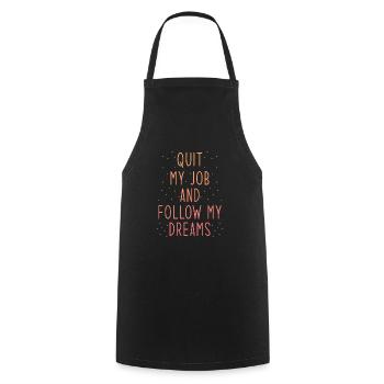 Job Termination Saying Dream Consequences - Cooking Apron - black - Front - AI Model Male 185 dark (185cm)