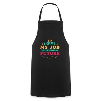 Job Termination Saying Motivation Future - Cooking Apron - black - Front - AI Model Male 185 dark (185cm)