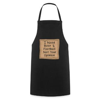 I need Beer and Football not your opinion - Cooking Apron - black - Front - AI Model Male 185 dark (185cm)