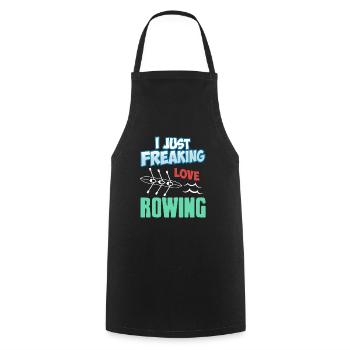 I Just Freaking Love Rowing Funny T-Shirt Present - Cooking Apron - black - Front - AI Model Male 185 dark (185cm)