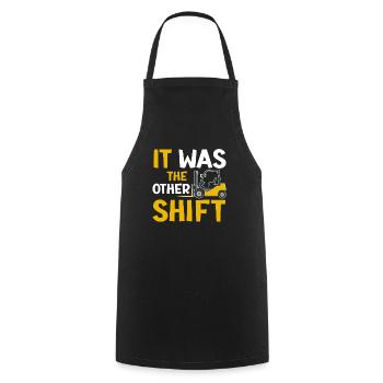 It Was The Other Shift - Lift Truck Driver - Cooking Apron - black - Front - AI Model Male 185 dark (185cm)