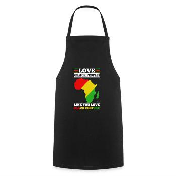 Love black people like you love black culture - Cooking Apron - black - Front - AI Model Male 185 dark (185cm)