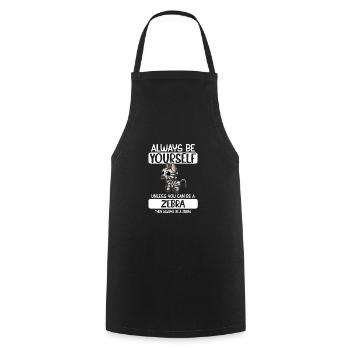 Always Be Yourself Unless You Can Be A Zebra - Cooking Apron - black - Front - AI Model Male 185 dark (185cm)