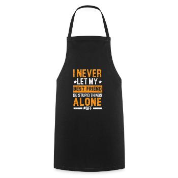 I Never Let My Best Friend Do Stupid Things Alone - Cooking Apron - black - Front - AI Model Male 185 dark (185cm)