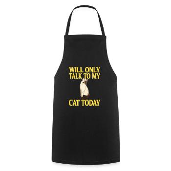 Will Only Talk To My Cat Today Funny T-Shirt - Kochschürze - Schwarz - Vorne - AI Model Male 185 dark (185cm)