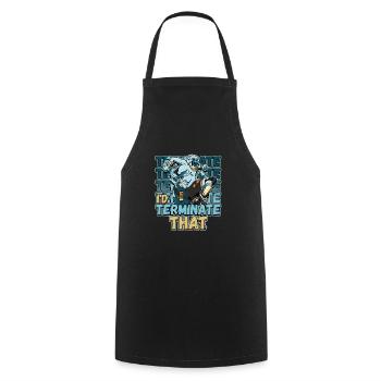 I'd Terminate That Pest Control Design for a Bug - Cooking Apron - black - Front - AI Model Male 185 dark (185cm)