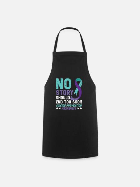 No Story Should End Too Soon Suicide Prevention - Cooking Apron - black