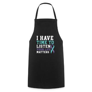 I Have Time To Listen Your Life Matters - Cooking Apron - black - Front - AI Model Male 185 dark (185cm)
