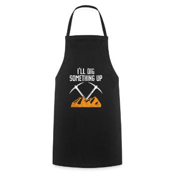 I'll Dig Something Up Gold Prospecting Mining - Cooking Apron - black - Front - AI Model Male 185 dark (185cm)