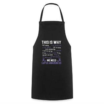 C’est pourquoi nous avons besoin de la maladie de sensibilisation au lupus - Tablier de cuisine - noir - Devant - AI Model Male 185 dark (185cm)