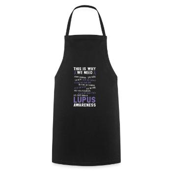 C’est pourquoi nous avons besoin de la maladie de sensibilisation au lupus - Tablier de cuisine - noir - Devant - AI Model Male 185 dark (185cm)