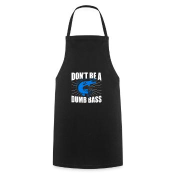 Mens Dont Be A Dumb Bass - Kochschürze - Schwarz - Vorne - AI Model Male 185 dark (185cm)