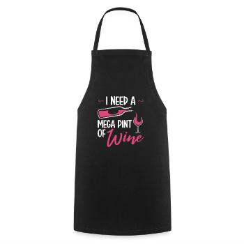 I Need A Mega Pint Funny Sarcastic Wine Drinking - Cooking Apron - black - Front - AI Model Male 185 dark (185cm)