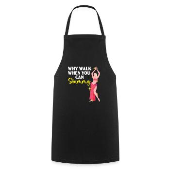 Why Walk When You Can Shimmy Belly Dancing Dancer - Cooking Apron - black - Front - AI Model Male 185 dark (185cm)