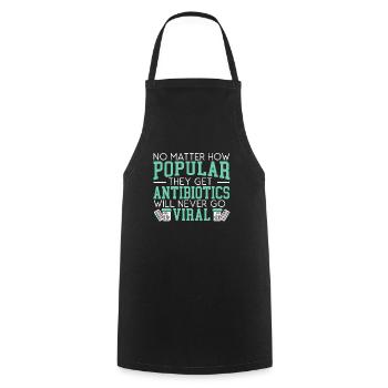 Antibiotics Will Never Go Viral Pharmacist - Cooking Apron - black - Front - AI Model Male 185 dark (185cm)