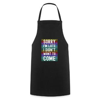 Sorry I'm late party humor feast feast - Cooking Apron - black - Front - AI Model Male 185 dark (185cm)