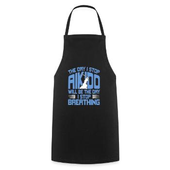 The Day I Stop Aikido The Day I Stop Breathing - Cooking Apron - black - Front - AI Model Male 185 dark (185cm)