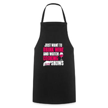 Je veux juste boire du vin et regarder des émissions de cuisine - Tablier de cuisine - noir - Devant - AI Model Male 185 dark (185cm)