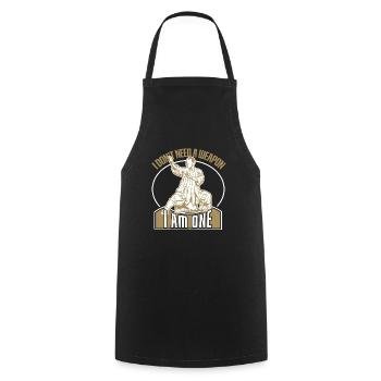 I Dont Need A Weapon I Am One - Cooking Apron - black - Front - AI Model Male 185 dark (185cm)