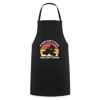 Retro If The Dirt Ain't Flyin You Ain't Tryin Quad - Cooking Apron - black - Front - AI Model Male 185 dark (185cm)