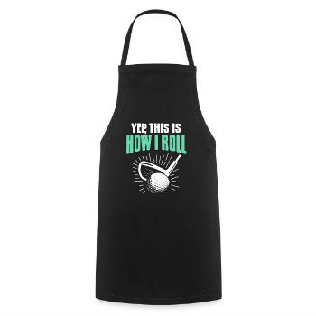 Yep This Is How I Roll Awesome Golfing T-Shirt - Cooking Apron - black - Front - AI Model Male 185 dark (185cm)