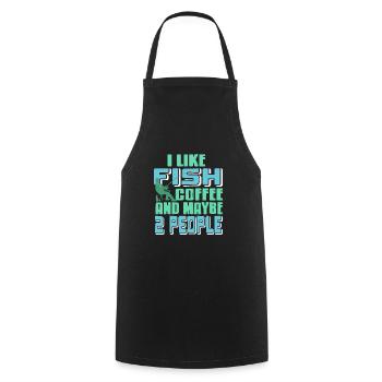 I Like Fish Coffee & Maybe 2 People Funny Tea - Cooking Apron - black - Front - AI Model Male 185 dark (185cm)